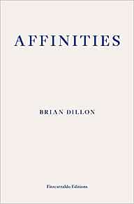 Affinities by Brian Dillon