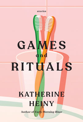 Games and Rituals by Katherine Heiny (HC)