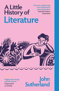 A Little History of Literature by John Sutherland