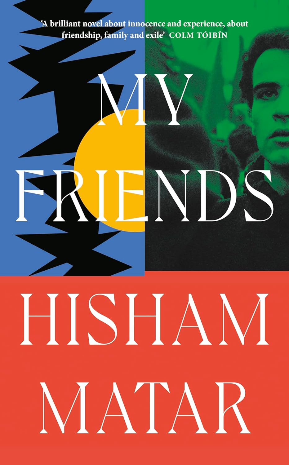 My Friends by Hisham Matar