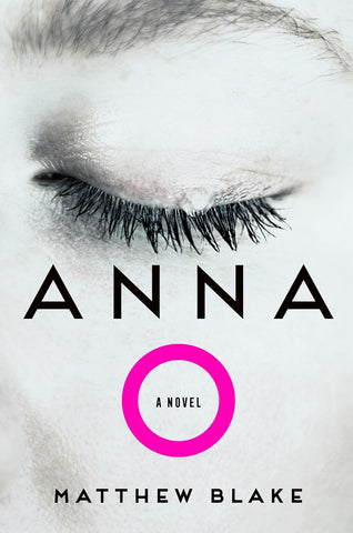 Anna O: a novel by Mathew Blake (HC)