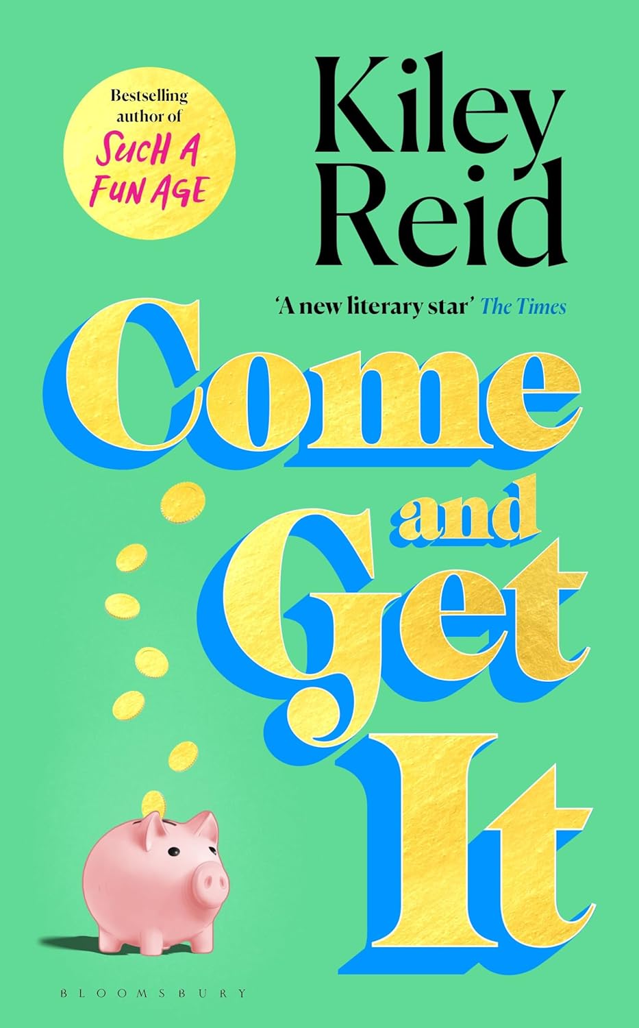 Come and Get It by Kiley Reid (HC)