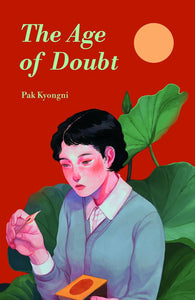 The Age of Doubt by Kyongni Pak