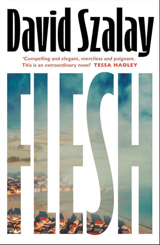 PRE-ORDER: Flesh by David Szalay (HC)