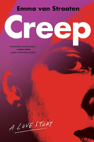 Creep: A Love Story by Emma van Straaten