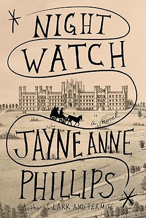 Night Watch by Jayne Anne Phillips (HC)