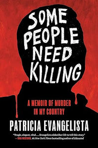 Some People Need Killing by Patricia Evangelista (HC)