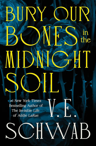Bury Our Bones in the Midnight Soil by V. E. Schwab (HC signed edition)