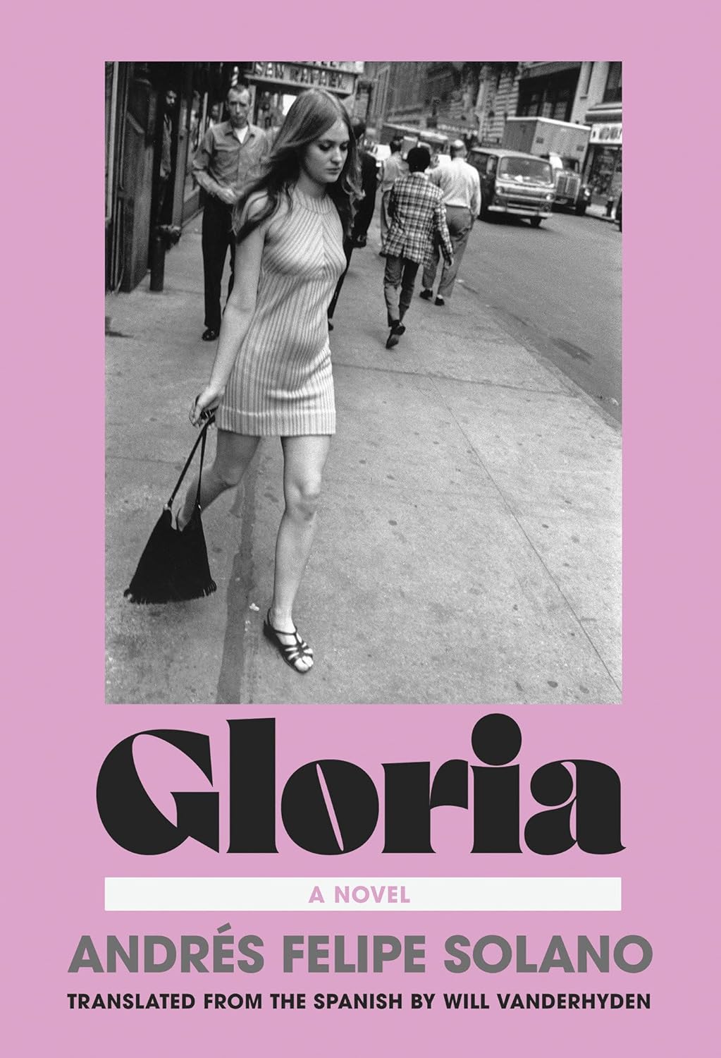 Gloria: A Novel by Andrés Felipe Solano (HC)