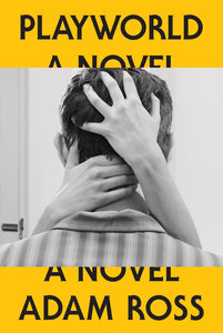 Playworld: A Novel by Adam Ross (HC)