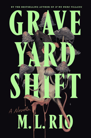 Grave Yard Shift by M.L. Rio