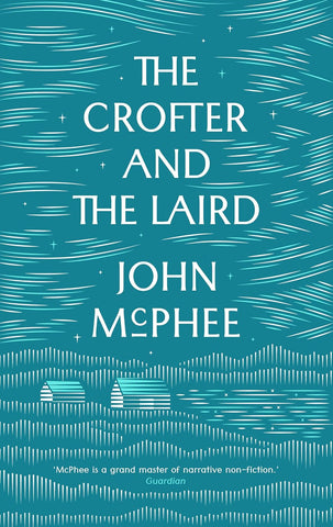 The Crofter and the Laird by John McPhee