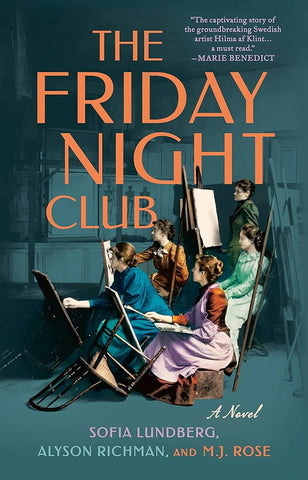The Friday Night Club by Sofia Lundberg, Alyson Richman and MJ Rose