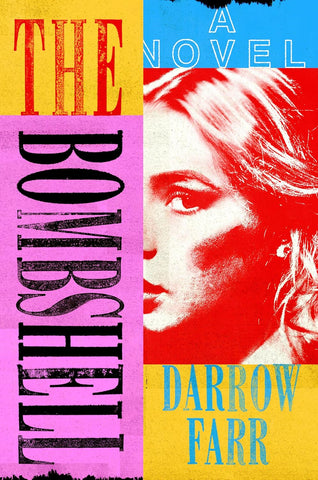 The Bombshell: A Novel by Darrow Farr