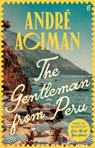 PRE-ORDER: The Gentleman from Peru by Andre Aciman