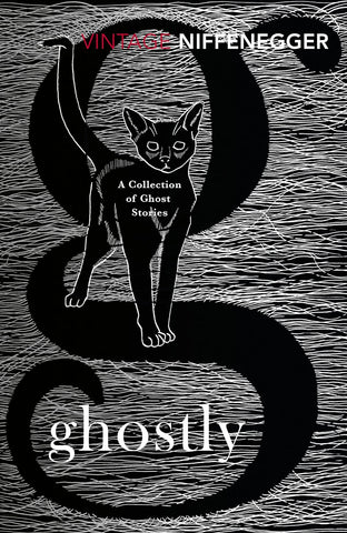 Ghostly: A Collection of Ghost Stories edited by Audrey Niffenegger