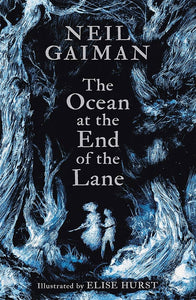 The Ocean at the End of the Lane by Neil Gaiman (Illustrated by Elise Hurst)