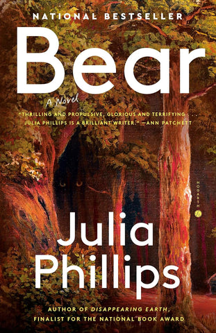 Bear: A Novel by Julia Phillips