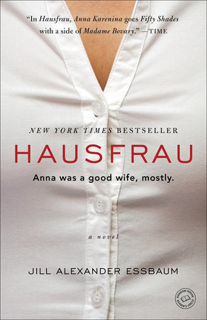 Hausfrau: A Novel by Jill Alexander Essbaum