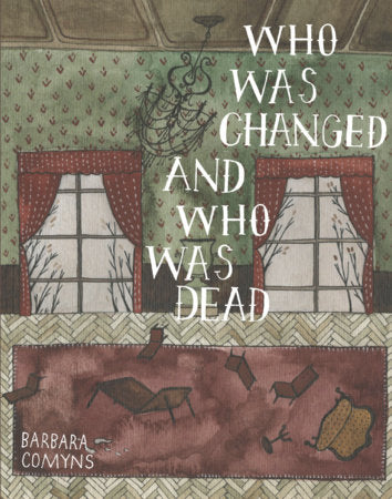 Who Was Changed and Who Was Dead by Barbara Comyns