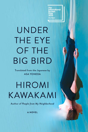 Under the Eye of the BIg Bird by Hiromi Kawakami