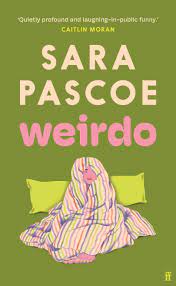 PRE-ORDER: Weirdo by Sara Pascoe (HC)