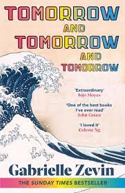 Tomorrow, and Tomorrow, and Tomorrow: A Novel by Gabrielle Zevin