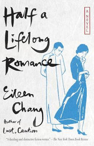 Half a Lifelong Romance by Eileen Chang
