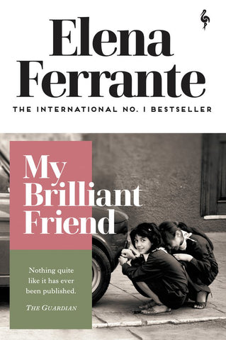 My Brilliant Friend (Neapolitan Quartet, 1) by Elena Ferrante