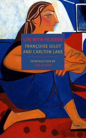 Life with Picasso by Françoise Gilot and Carlton Lake
